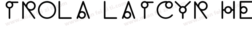 Trola LatCyr Heavy字体转换